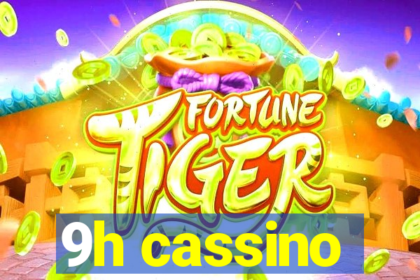 9h cassino